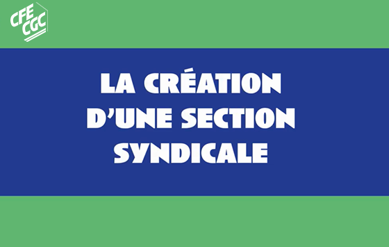 Comment créer une section syndicale ?